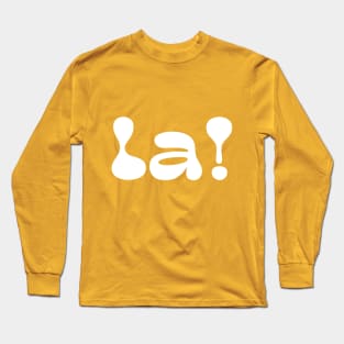 La! It's a Sin- Tv Show Salutation Long Sleeve T-Shirt